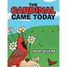 The Cardinal Came Today