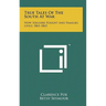 True Tales Of The South At War: How Soldiers Fought And Families Lived, 1861-1865