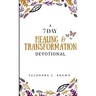 A 7-Day Healing and Transformation Devotional