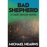 Bad Shepherd: A Cade Taylor Novel