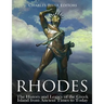 Rhodes: The History and Legacy of the Greek Island from Ancient Times to Today