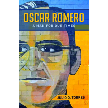 Oscar Romero: A Man for Our Times