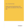 Pioneer record and reminiscences of the early settlers and settlement of Ross County, Ohio