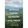 From Whence I Came in Poetry and Prose