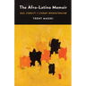 The Afro-Latino Memoir: Race, Ethnicity, and Literary Interculturalism
