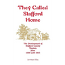 They Called Stafford Home: The Development of Stafford County, Virginia, from 1600 until 1865