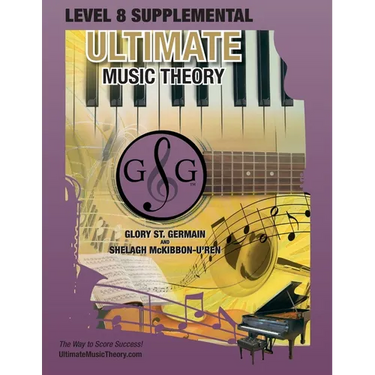 LEVEL 8 Supplemental - Ultimate Music Theory: The LEVEL 8 Supplemental Workbook is designed to be completed with the Advanced Rudiments Workbook.