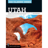 100 Classic Hikes Utah: National Parks and Monuments / National Wilderness and Recreation Areas / State Parks / Uintas / Wasatch