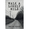 Walk A Lonely Mile