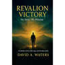 REVALION VICTORY, My story. My Mission. A Revolution of Love, Faith, Hope and the Human Spirit