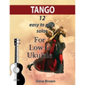 Tango: 12 easy to play solos for Low G Ukulele