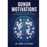 Donor Motivations: Why People Give and How Fundraisers Can Earn Their Support