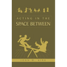 Acting in the Space Between