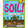 Explore Soil!: With 25 Great Projects