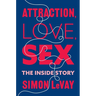 Attraction, Love, Sex: The Inside Story