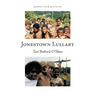 Jonestown Lullaby: Poems and Pictures