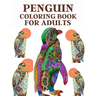 Penguin Coloring Book For Adults: Stress relief coloring book