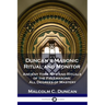 Duncan's Masonic Ritual and Monitor: Ancient York Rite and Rituals of the Freemasons; All Degrees of Mastery