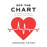 Off the Chart: A Nurse's Journey of Heart and Humor