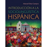 Introducción a la Sociolingüística Hispánica