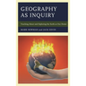 Geography as Inquiry: Teaching about and Exploring the Earth as Our Home