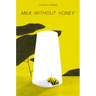 Milk Without Honey