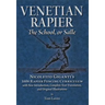 Venetian Rapier: Nicoletto Giganti's 1606 Rapier Fencing Curriculum
