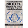 Student Leadership Model for Hispanic Serving and Emerging Hispanic Serving Institutions