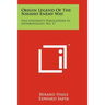 Origin Legend Of The Navaho Enemy Way: Yale University Publications In Anthropology, No. 17