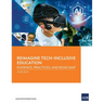 Reimagine Tech-Inclusive Education: Evidence, Practices, and Road Map
