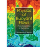 Physics of Buoyant Flows: From Instabilities to Turbulence