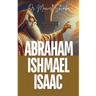 Abraham, Ishmael, and Isaac