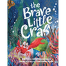 The Brave Little Crab - A Children's Book for Ages 4-10, Discover the Ocean Tale Teaching Kids that Whoever You Are, It's Okay to Be Different - Inclu