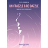 Un-frazzle and Re-dazzle: Finding real peace, freedom and beauty