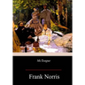 McTeague: A Story of San Francisco