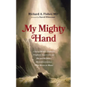 My Mighty Hand: A Young Medical Student's Prophetic Experience and His and His Wife's Miraculous Journey from Mexico to Miami