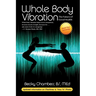 Whole Body Vibration: The Future of Good Health