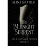 The Midnight Serpent: Star Crossed Crown Book 2