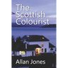 The Scottish Colourist: By the author of THE CHINESE SAILOR