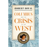 Columbus and the Crisis of the West