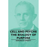 Cell and Psyche - The Biology of Purpose