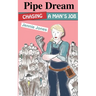 Pipe Dream: Chasing A Man's Job