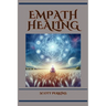 Empath Healing: A Guide to Navigating Empathic Sensitivity and Cultivating Emotional Wellness (2024)