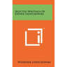 Selected Writings Of Father Ledochowski