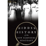 Hidden History of the New Hampshire Seacoast