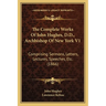 The Complete Works Of John Hughes, D.D., Archbishop Of New York V1: Comprising Sermons, Letters, Lectures, Speeches, Etc. (1866)