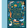 An Ocean Full of Stories: 50 Folk Tales and Legends from Around the World