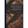Studies in the Problem of Sovereignty