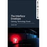 The Interface Envelope: Gaming, Technology, Power