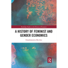 A History of Feminist and Gender Economics